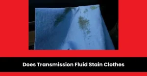 does transmission fluid stain clothes | wheels mansion
