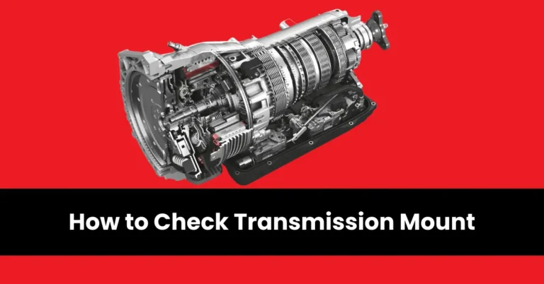 how to check transmission mount | wheels mansion