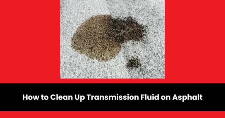how to clean up transmission fluid on asphalt | wheels mansion