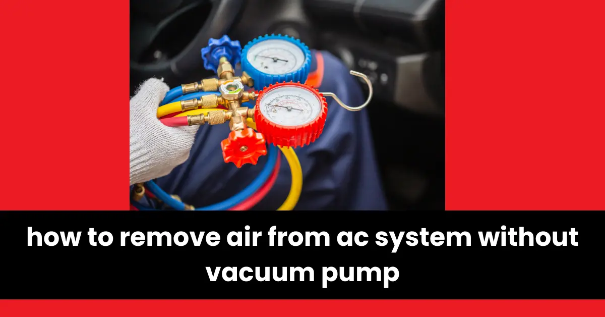 how to remove air from ac system without vacuum pump | wheels mansion