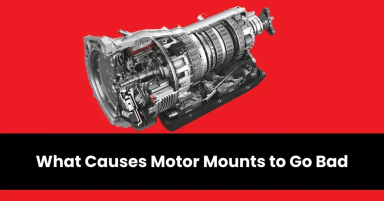 what causes motor mounts to go bad | wheels mansion